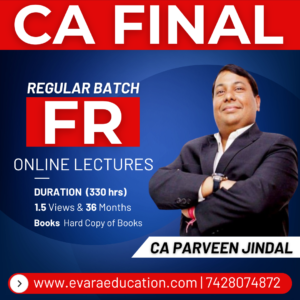 CA FINAL - FR (Regular Batch) for May/Sep 2026 & Jan/May/Sep 2027 & Onwards Exams by CA PARVEEN JINDAL