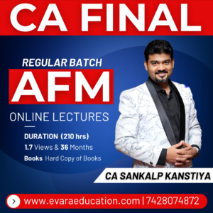 CA FINAL - AFM (Regular Batch) for May/Sep 2026 & Jan/May/Sep 2027 & Onwards Exams by CA SANKALP KANSTIYA