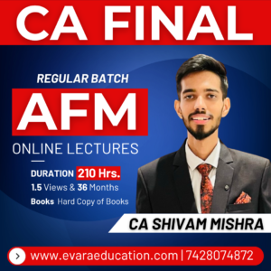 CA FINAL - AFM (Regular Batch) for May/Nov 2027/2028 Exams by CA SHIVAM MISHRA