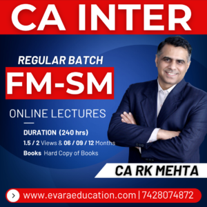CA INTER - FM-SM (Regular Batch) for May/Sep 2026 & Jan 2027 Exams by CA RK MEHTA