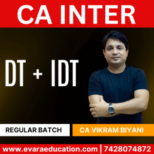 CA INTER - DT+IDT (Regular Batch) for May/Sep 2026 Exams by CA VIKRAM BIYANI