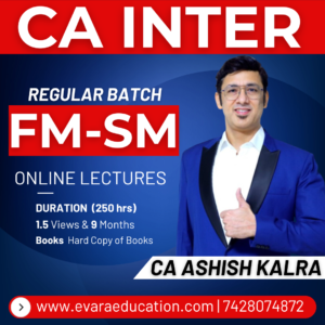 CA INTER - FM-SM (Regular Batch) for May/Sep 2026 & Jan 2027 Exams by CA ASHISH KALRA