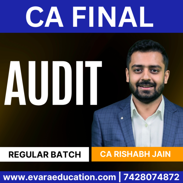 CA FINAL AUDIT (Regular Batch) for Sep 2025 & Jan/May 2026 Exams by CA RISHABH JAIN