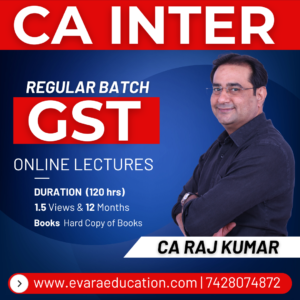 CA INTER - GST (Regular Batch) for May/Sep 2026 & Jan 2027 Exams by CA RAJ KUMAR