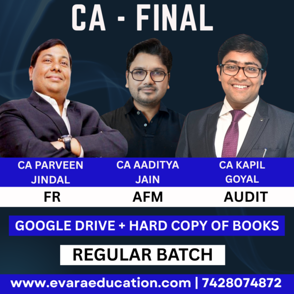 CA FINAL - Combo (New Course) FR + AFM + AUDIT (Regular Batch) for May/Sep 2026 & Jan/May/Sep 2027 Exams by CA PARVEEN JINDAL, CA AADITYA JAIN & CA KAPIL GOYAL
