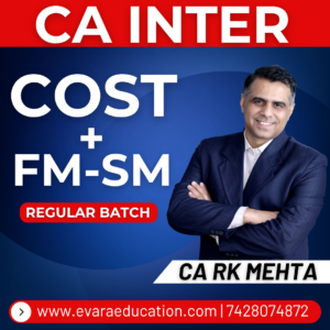 CA INTER - COST & FM-SM (Regular Batch) for Sep 2026 & Jan 2027 Exams by CA RK MEHTA
