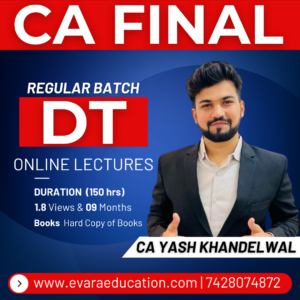 CA FINAL - DT (Regular Batch) for May/Sep 2026 & Jan 2027 Exams by CA YASH KHANDELWAL