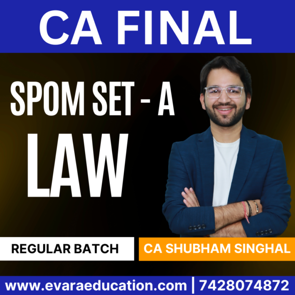 CA FINAL SPOM SET A LAW (Regular Batch) by CA SHUBHAM SINGHAL