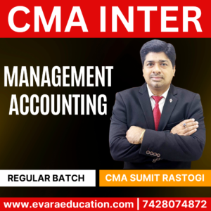 CMA INTER Management Accounting (Regular Batch) for Dec 2025 & June 2026 Exams by (CMA Sumit Rastogi)