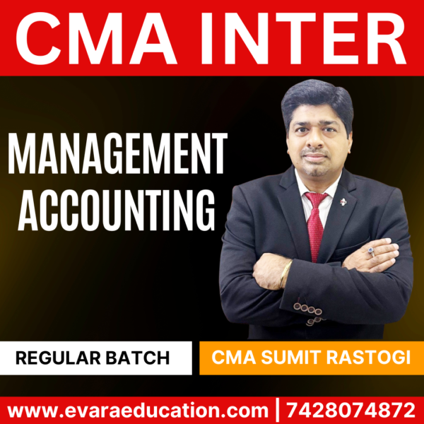 CMA INTER Management Accounting (Regular Batch) for Dec 2025 & June 2026 Exams by (CMA Sumit Rastogi)