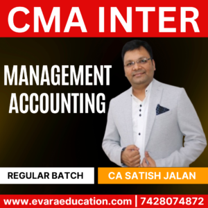 CMA INTER - Management Accounting (Regular Batch) for Dec 2025 & June 2026 Exams by (CMA Satish Jalan)