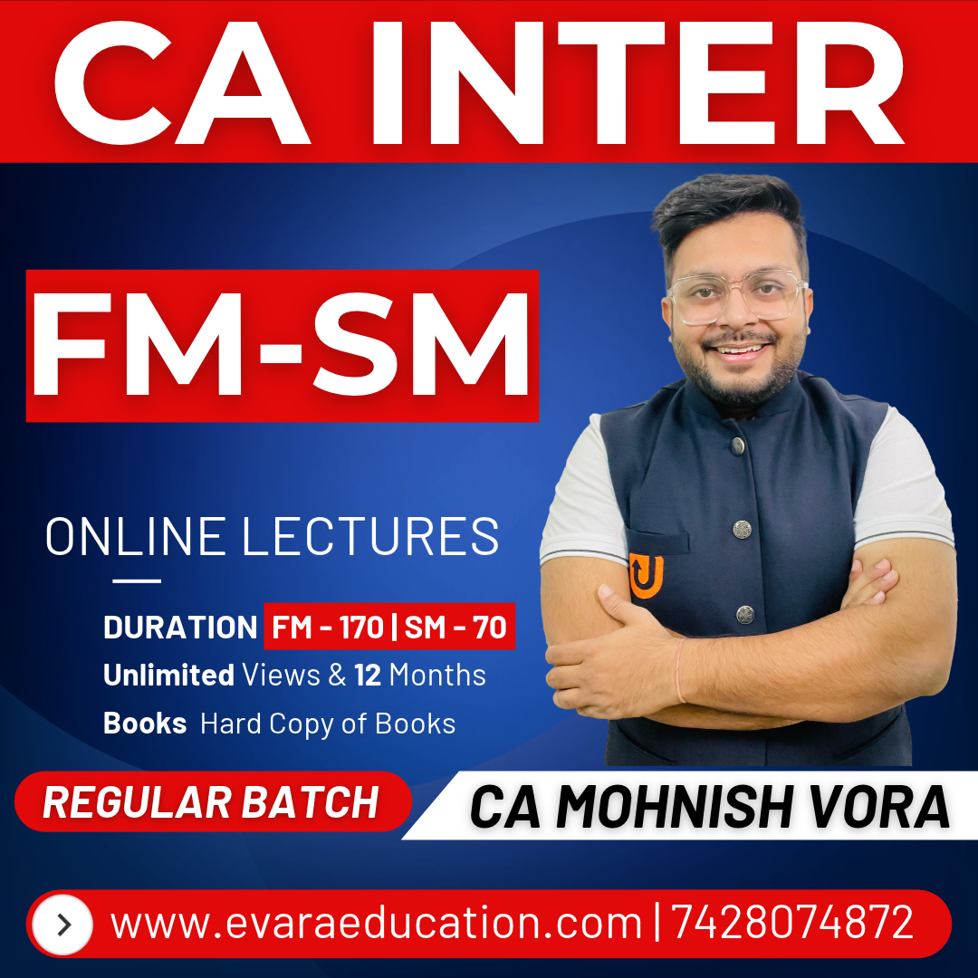 CA INTER - FM-SM (Regular Batch) for Jan/May/Sep 2027 Exams by CA MOHNISH VORA