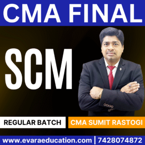 CMA FINAL - SCM (Regular Batch) for June/Dec 2026 Exams by CMA SUMIT RASTOGI