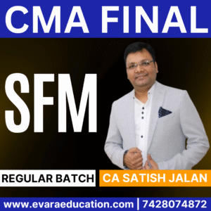 CMA FINAL - SFM (Regular Batch) for June/Dec 2026 Exams by CA SATISH JALAN