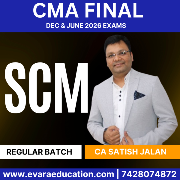 CMA FINAL SCM (Regular Batch) for Dec 2025 & June 2026 Exams (CA Satish Jalan)