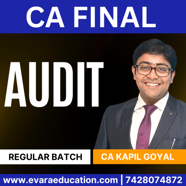 CA FINAL AUDIT (Regular Batch) for SEP 2025 & JAN & MAY 2026 Exams by CA KAPIL GOYAL