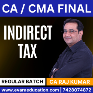 CA / CMA FINAL - INDIRECT TAX (Regular Batch) for Jan/May 2026 by (CA Raj Kumar)