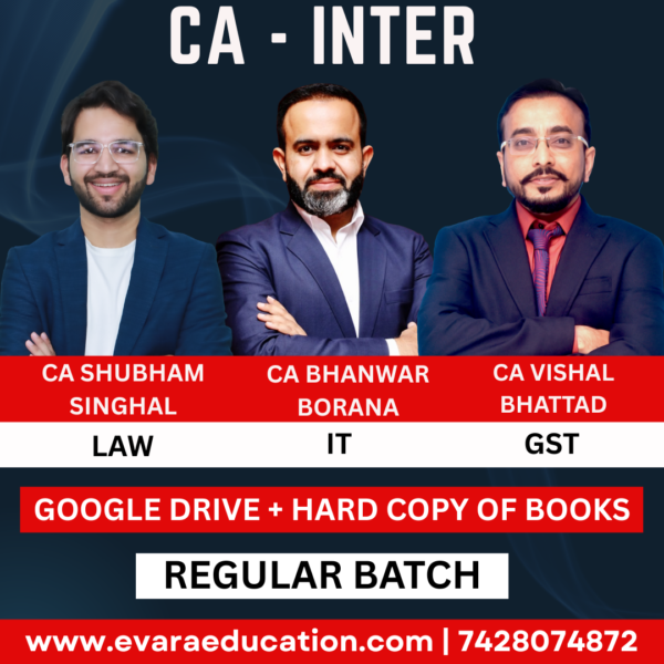 CA Inter-Combo (New Course)- IT + GST + LAW (Regular Batch) for Sep 2025 & Jan/May 2026 Exams by CA Shubham Singhal, CA Bhanwar Borana & CA Vishal Bhattad
