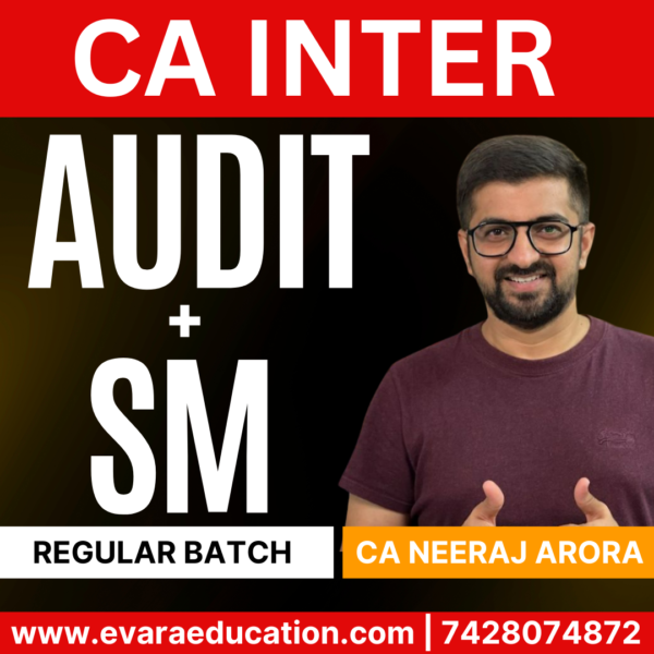 CA Inter-Combo (New Course)- AUDIT & SM (Regular Batch) for Sep 2025 & Jan/May 2026 Exams by CA NEERAJ ARORA