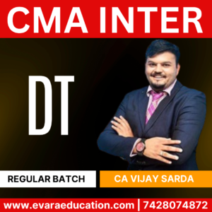 CMA INTER TAX-DT (Regular Batch) for Dec 2025 & June 2026 Exams by (CA Vijay Sarda)