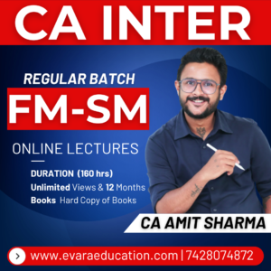 CA INTER - FM & SM (Regular Batch) for Sep 2026 & Jan/May 2027 Exams by CA AMIT SHARMA