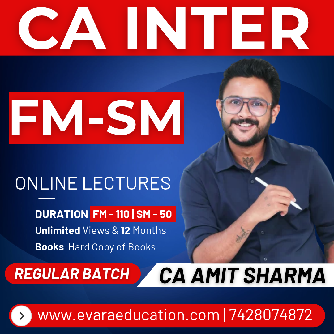 CA INTER - FM & SM (Regular Batch) for Jan/May/Sep 2027 Exams by CA AMIT SHARMA