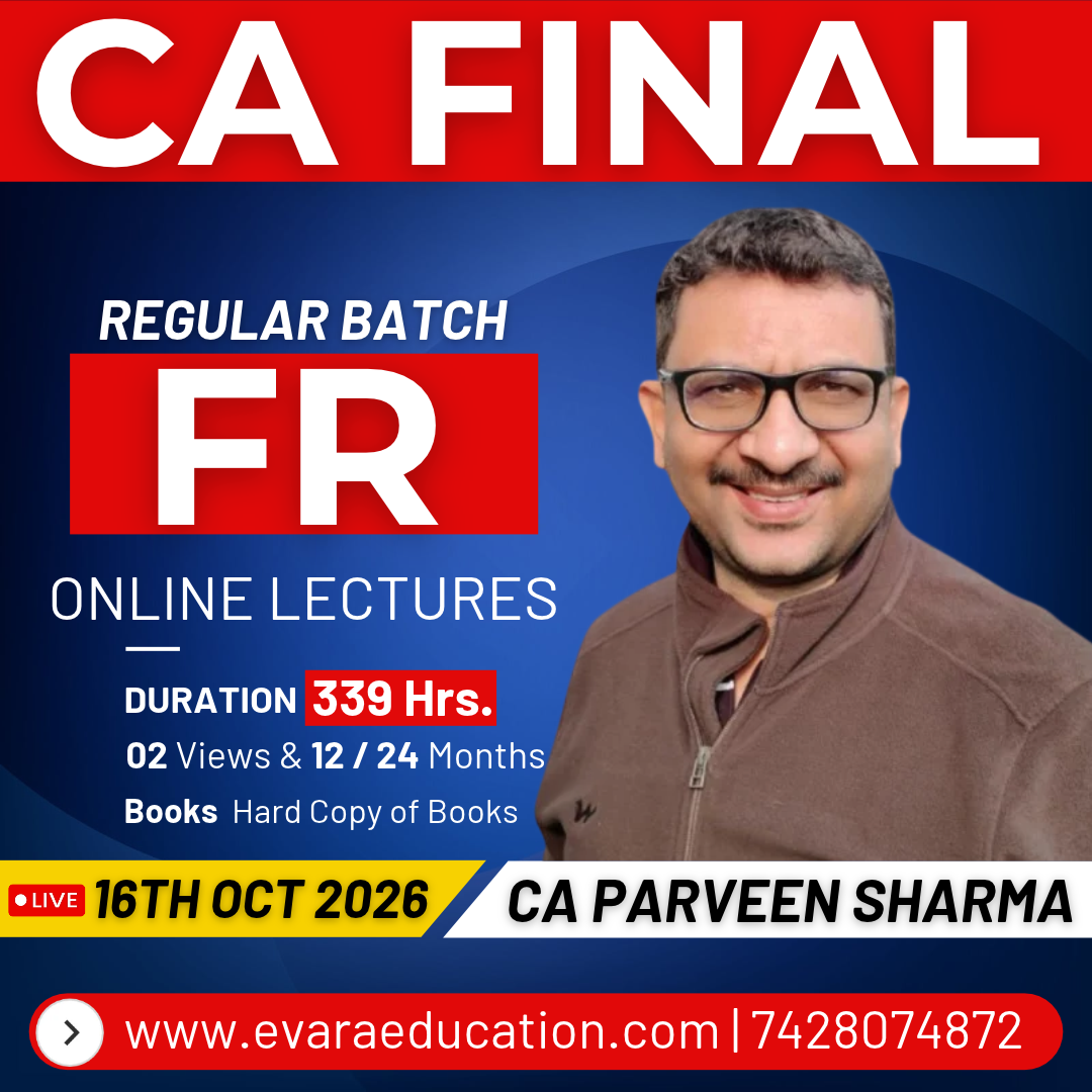 CA FINAL - FR (Regular Batch) for May/Nov 2027/2028/2029 Exams by CA PARVEEN SHARMA
