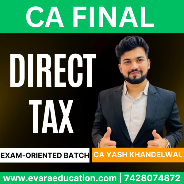 CA FINAL – (Fast Track Batch) DIRECT TAX (DT) for Sep 2025 & Jan 2026 (CA Yash Khandelwal)
