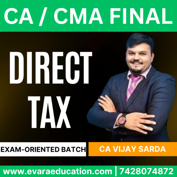 CA / CMA FINAL – (Fast Track Batch) DIRECT TAX (DT) for May/June, Sep/Dec 2025 & Jan 2026 Exams (CA Vijay Sarda)