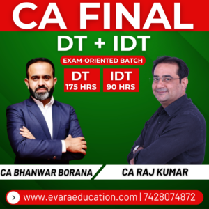 CA FINAL – DT + IDT (Exam Oriented Batch) for Nov 2026 Exams by CA BHANWAR BORANA & CA RAJ KUMAR