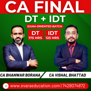 CA FINAL – DT + IDT (Exam Oriented Batch) for Nov 2026 by CA BHANWAR BORANA & CA VISHAL BHATTAD