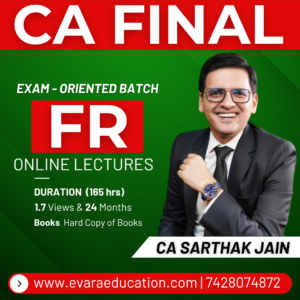 CA FINAL – FR (Exam-Oriented Batch) for Nov 2026 & May 2027 Exams by CA SARTHAK JAIN