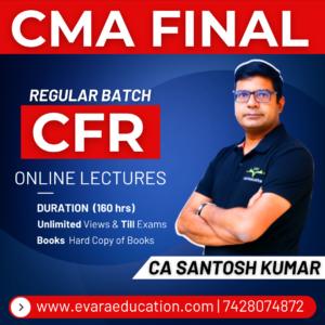 CMA FINAL - CFR (Regular Batch) for June/Dec 2026 Exams by CA SANTOSH KUMAR