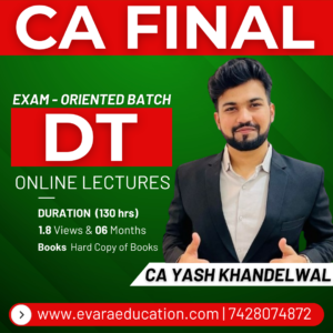 CA FINAL – DT (Exam Oriented Batch) for May/Sep 2026 & Jan 2027 by CA YASH KHANDELWAL