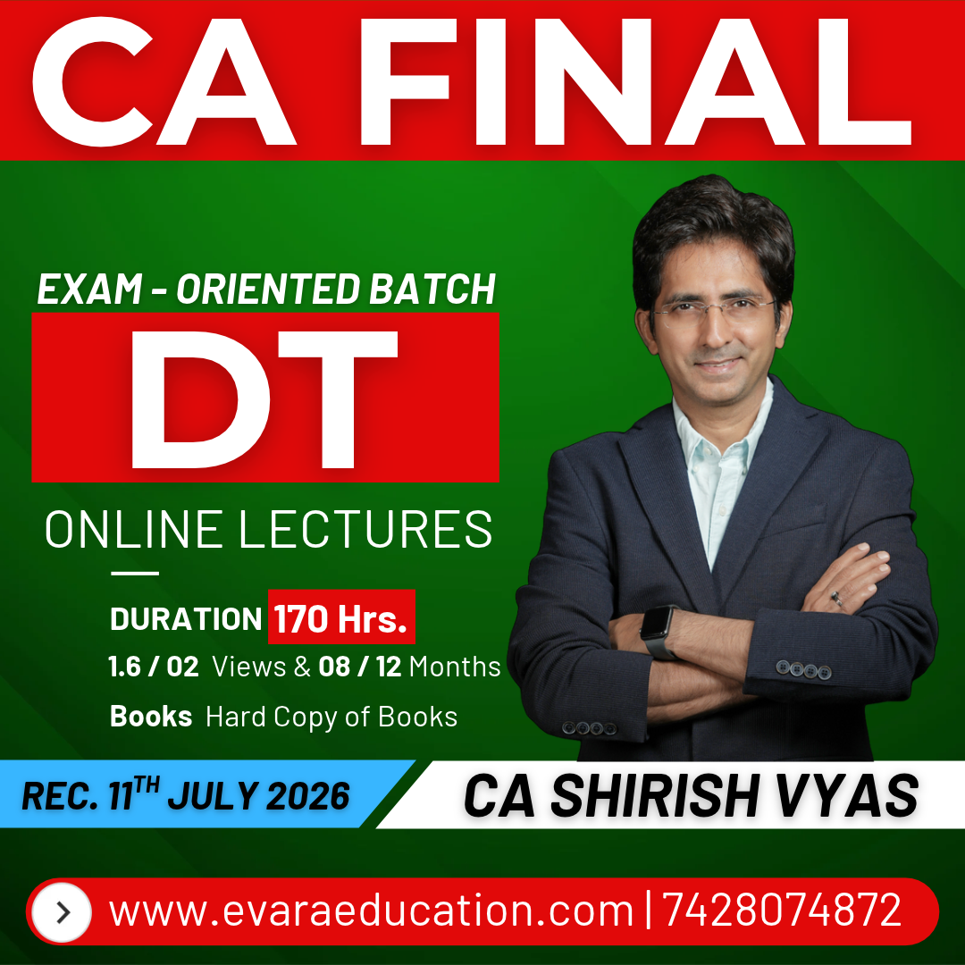 CA FINAL – DT (Exam Oriented Batch) for May/Nov 2027 Exams by CA SHIRISH VYAS