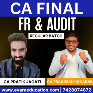 CA FINAL - FR + AUDIT (Regular Batch) for Sep 2026 & Jan/May/Sep 2027 Exams by CA PRATIK JAGATI & CA PRAGNESH KANABAR