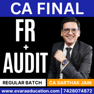 CA FINAL - FR + AUDIT (Regular Batch) for Sep 2026 & Jan/May/Sep 2027 Exams by CA SARTHAK JAIN