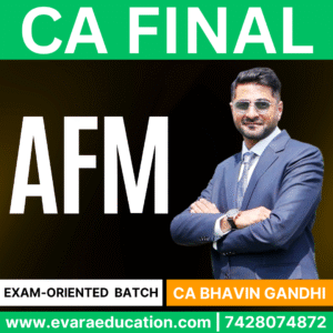 CA FINAL – AFM (Exam-Oriented Batch) for Jan/May 2026 by CA BHAVIN GANDHI