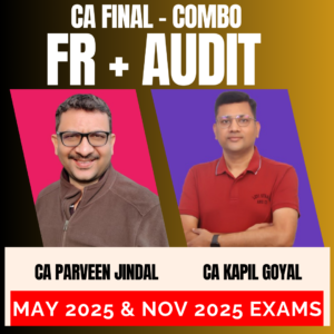 CA FINAL - Combo (New Course) FR + AUDIT (Regular Batch) by CA PARVEEN SHARMA & CA PANKAJ GARG