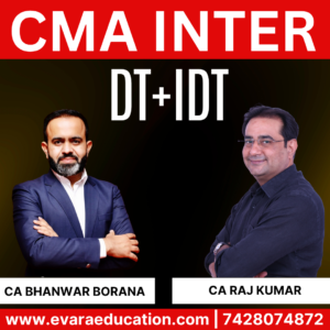 CMA Inter-Combo (New Course)- DT & IDT (Regular Batch) for Dec 2025 & June 2026 Exams by CA Bhanwar Borana & CA Raj Kumar
