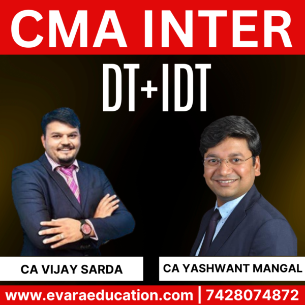 CMA Inter-Combo (New Course)- DT & IDT (Regular Batch) for Dec 2025 & June 2026 Exams by CA Vijay Sarda & CA Yashvant Mangal