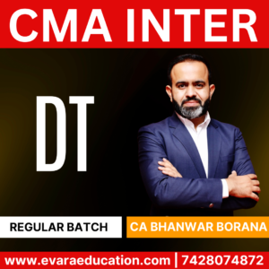 CMA INTER TAX-DT (Regular Batch)for Dec 2025 & June 2026 Exams by (CA Bhanwar Borana)