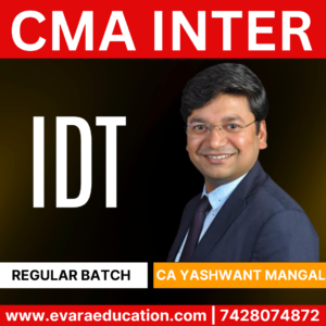 CMA INTER TAX-IDT (Regular Batch) for Dec 2025 & June 2026 Exams (CA Yashvant Mangal)