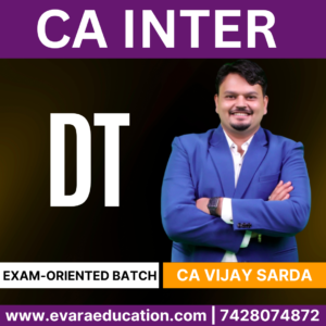 CA INTER – DT (Exam-Oriented Batch) for May/Sep 2026 Exams by CA VIJAY SARDA