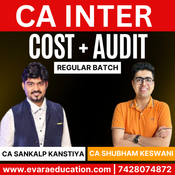 CA Inter-Combo (New Course)- COST & AUDIT (Regular Batch) for Sep 2025 & Jan/May 2026 Exams by CA SANKALP KANSTIYA & CA SHUBHAM KESWANI