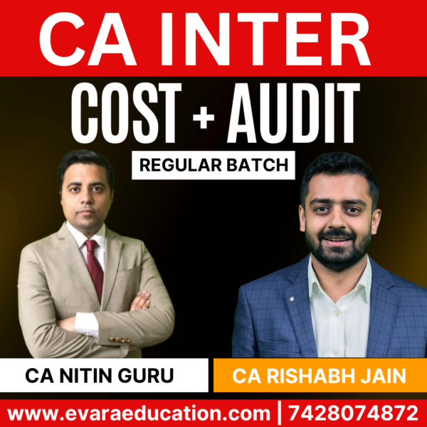 CA Inter-Combo (New Course)- COST & AUDIT (Regular Batch) for Sep 2025 & Jan/May 2026 Exams by CA NITIN GURU & CA RISHABH JAIN