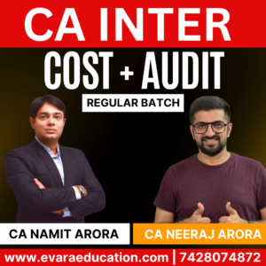 CA Inter-Combo (New Course)- COST & AUDIT (Regular Batch) for Sep 2025 & Jan 2026 Exams by CA NAMIT ARORA & CA NEERAJ ARORA