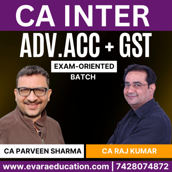 CA Inter – ADV.ACC + GST (Exam-Oriented Batch) for Sep 2025 & Jan 2026 Exams by CA PARVEEN SHARMA & CA RAJ KUMAR