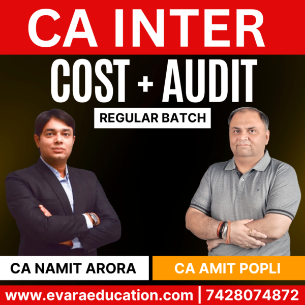 CA Inter-Combo (New Course)- COST & AUDIT (Regular Batch) for Sep 2025 & Jan/May 2026 Exams by CA NAMIT ARORA & CA AMIT POPLI
