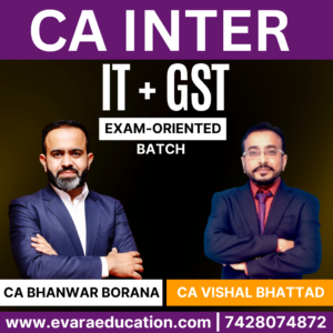 CA Inter – IT + GST (Exam-Oriented Batch) for Sep 2025 & Jan 2026 Exams by CA BHANWAR BORANA & CA VISHAL BHATTAD